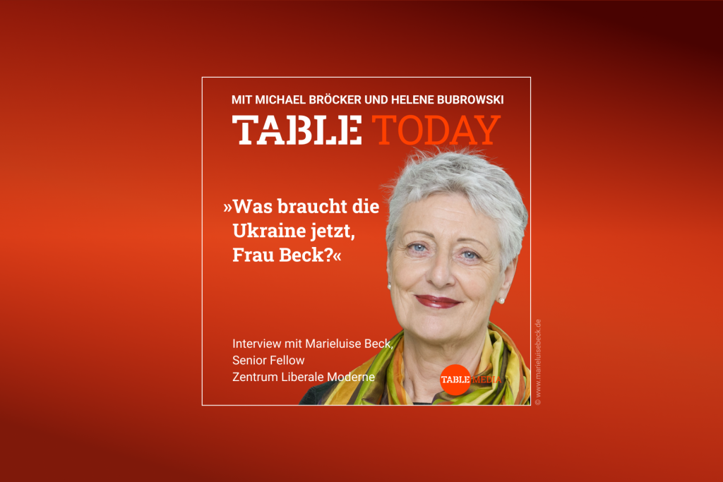 Table Today mit Michael Bröcker und Helene Bubrowski. "Was braucht die Ukraine jetzt, Frau Beck?" Im Podcast: Marieluise Beck, Senior Fellow Zentrum Liberale Moderne.